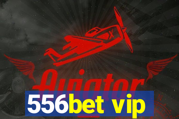 556bet vip