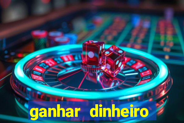 ganhar dinheiro jogando na internet