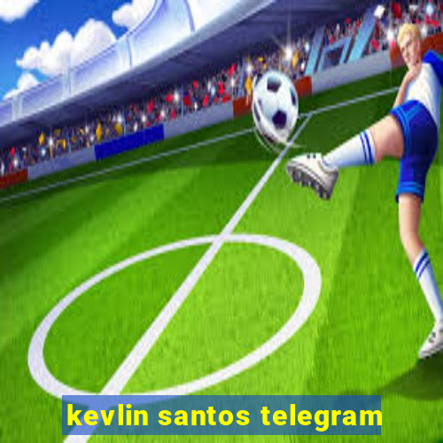 kevlin santos telegram