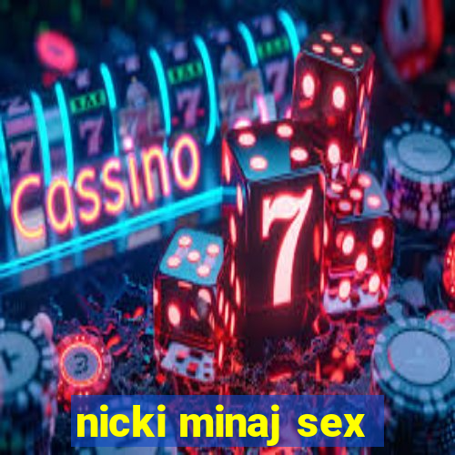 nicki minaj sex