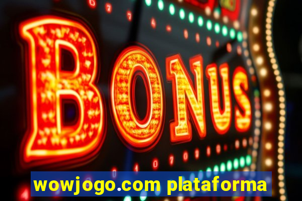 wowjogo.com plataforma