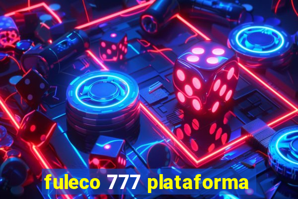 fuleco 777 plataforma