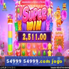 54999 54999.com jogo