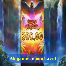 6k games é confiável