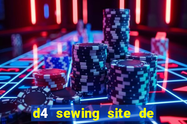 d4 sewing site de relacionamento login entrar