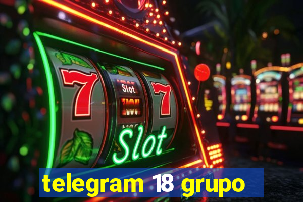 telegram 18 grupo