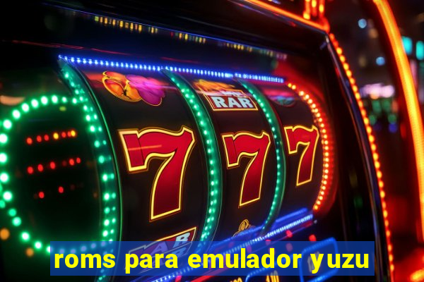 roms para emulador yuzu