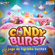 jogo do tigrinho bet365