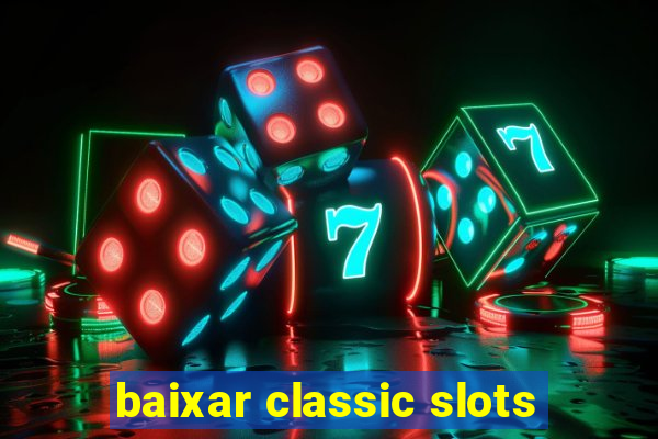 baixar classic slots