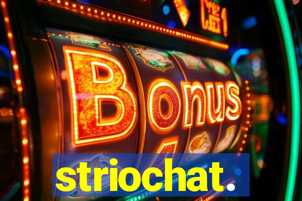 striochat.