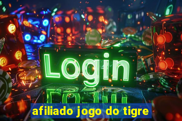 afiliado jogo do tigre