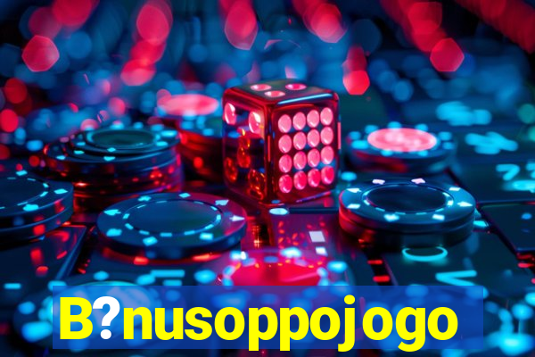 B?nusoppojogo