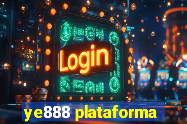 ye888 plataforma