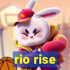 rio rise