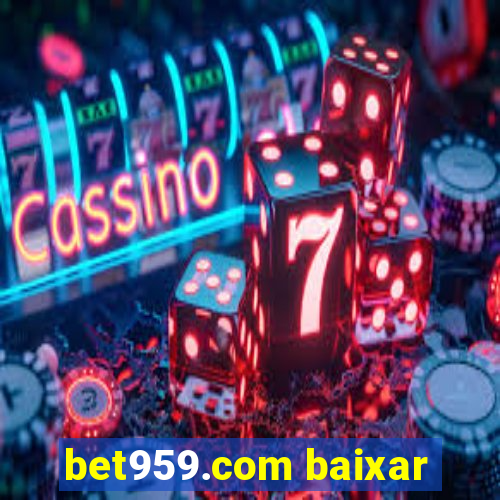 bet959.com baixar