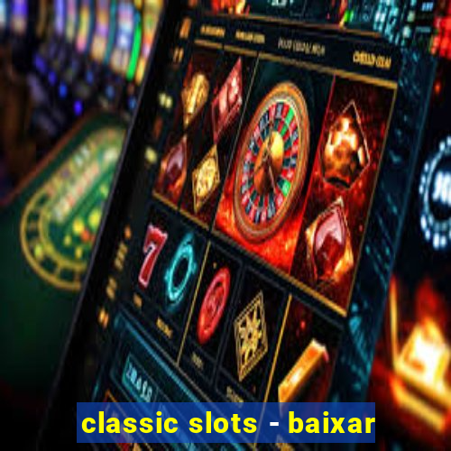 classic slots - baixar