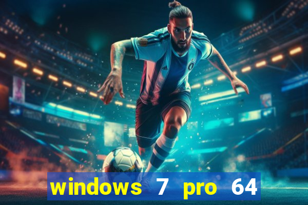 windows 7 pro 64 bits iso download