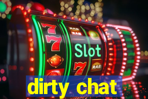 dirty chat