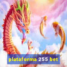 plataforma 255 bet