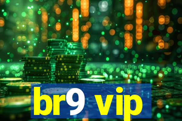 br9 vip