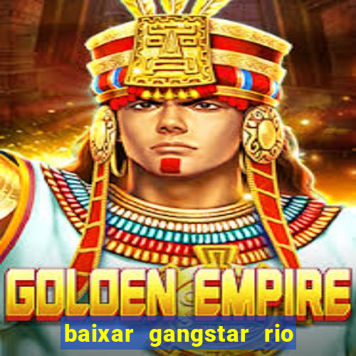 baixar gangstar rio cidade dos santos java