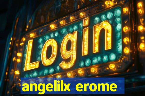 angelilx erome