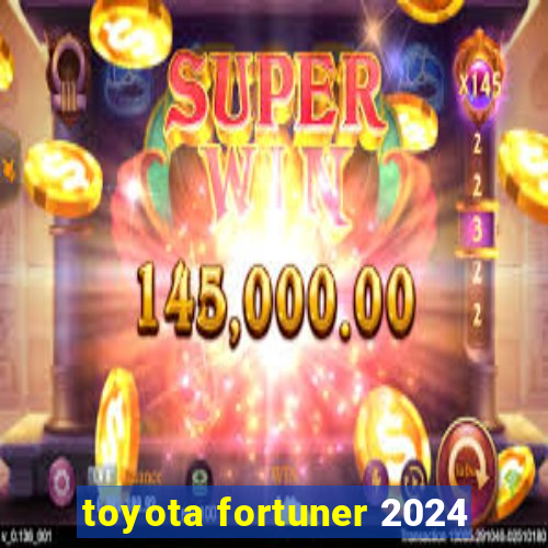 toyota fortuner 2024