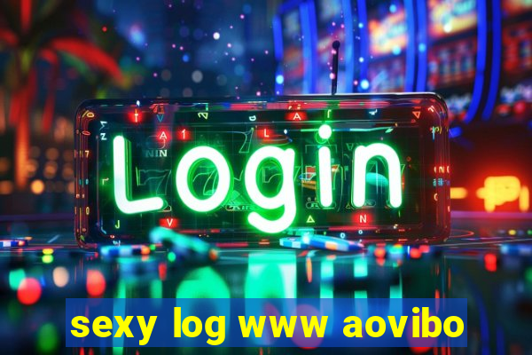 sexy log www aovibo