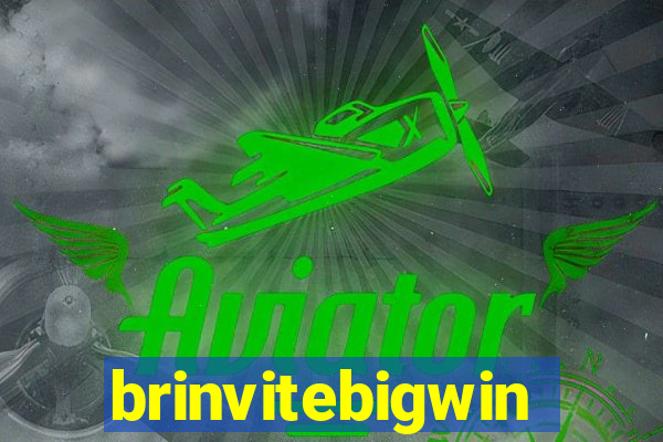 brinvitebigwin