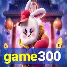 game300