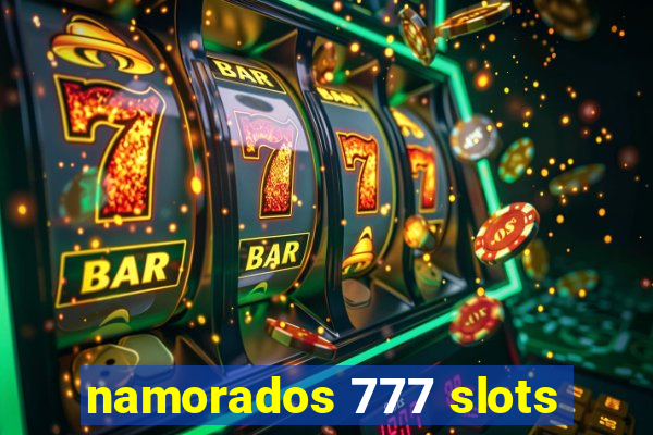 namorados 777 slots