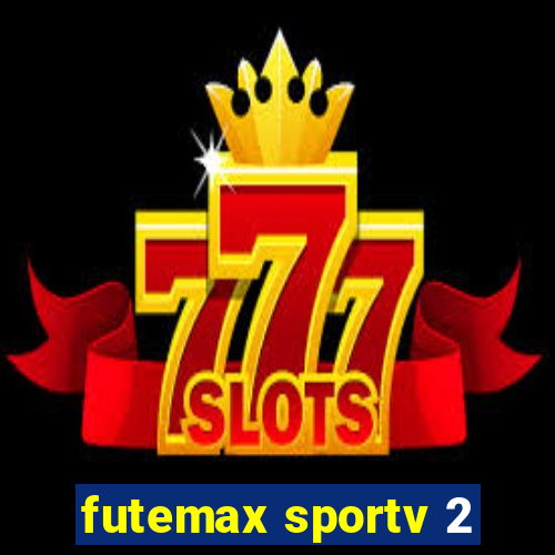 futemax sportv 2