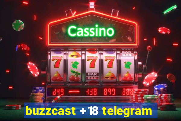 buzzcast +18 telegram