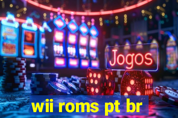 wii roms pt br