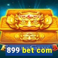 899 bet com