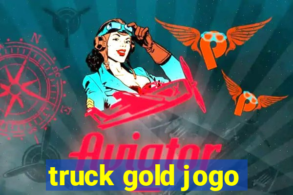 truck gold jogo