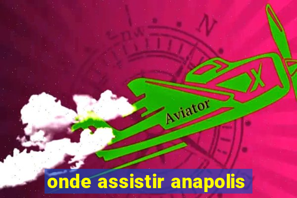 onde assistir anapolis