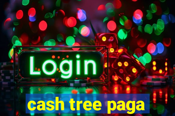 cash tree paga