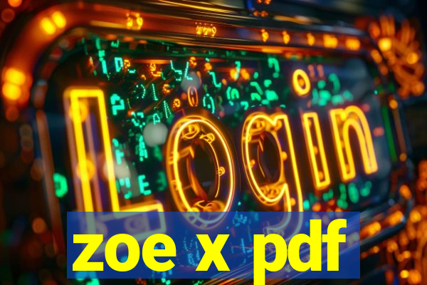 zoe x pdf