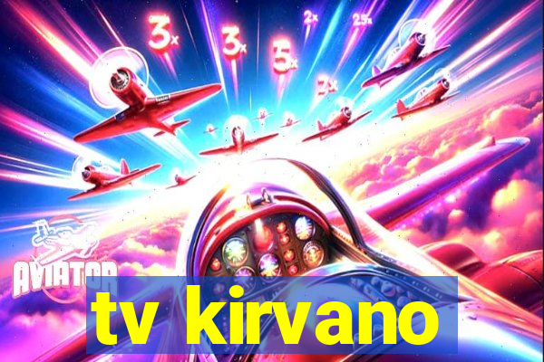 tv kirvano