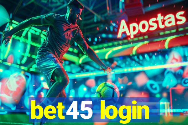 bet45 login