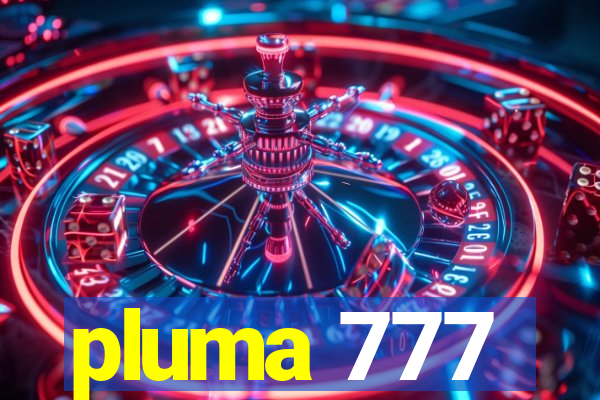 pluma 777