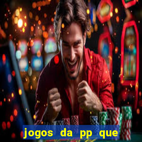 jogos da pp que pagam bem