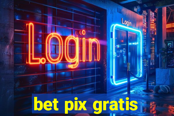 bet pix gratis