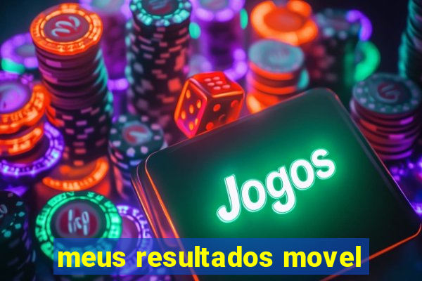 meus resultados movel