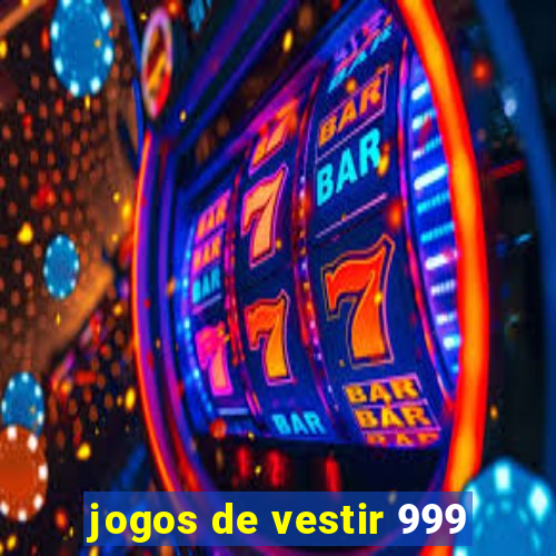 jogos de vestir 999