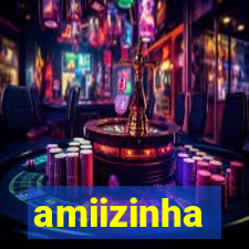 amiizinha