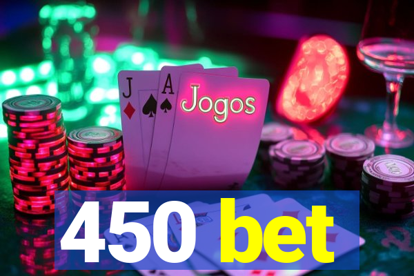 450 bet