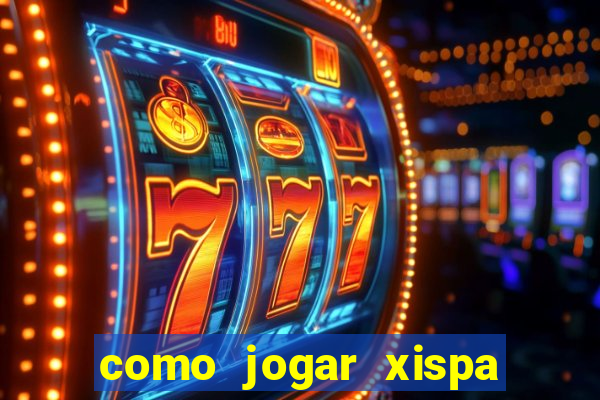 como jogar xispa no jogo do bicho