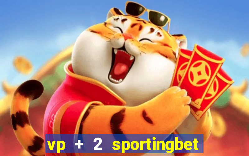 vp + 2 sportingbet o que significa